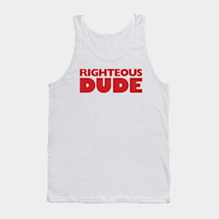 Righteous Dude Tank Top